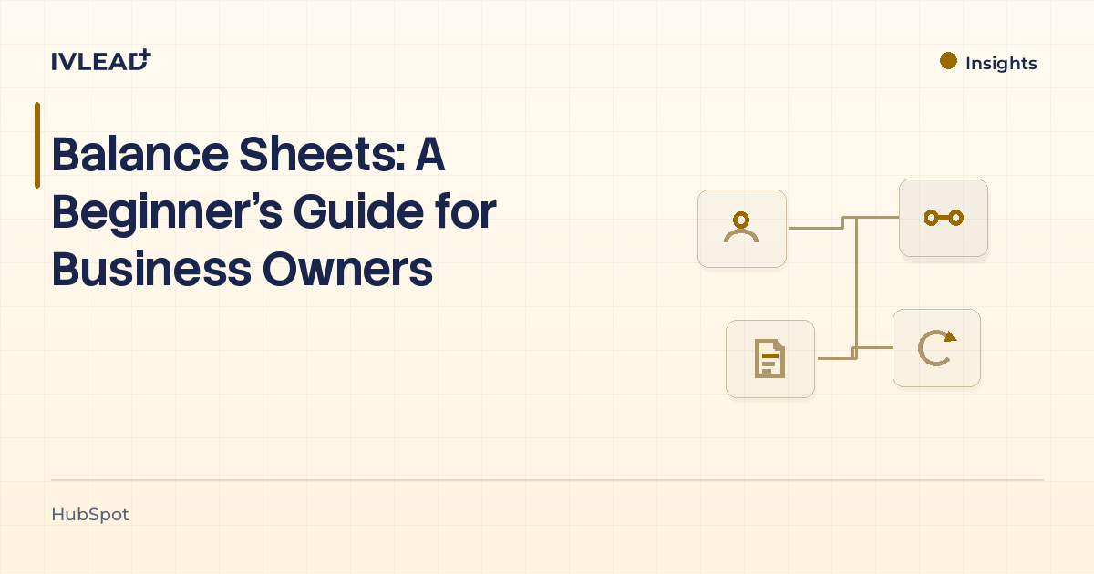 Balance Sheets: A Beginner's Guide for Business Owners — IV-Lead
