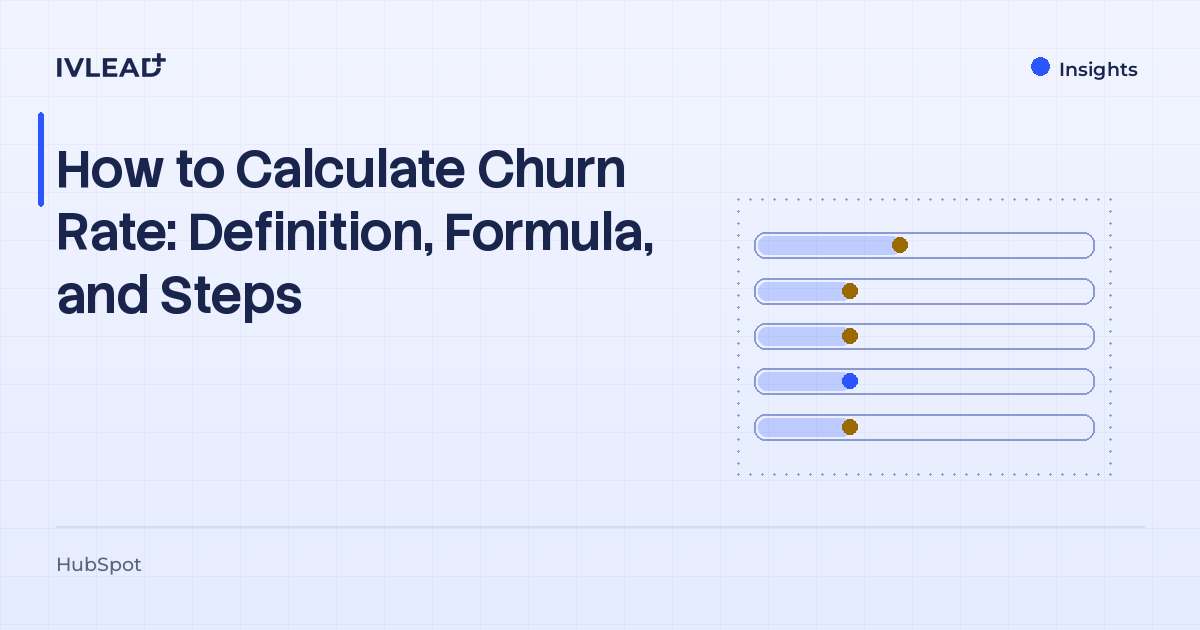 How to Calculate Churn Rate: Definition, Formula, and Steps — IV-Lead