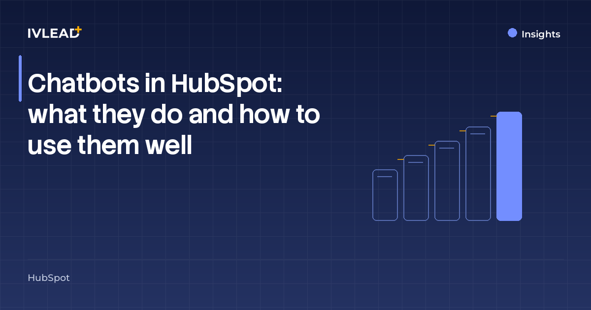 Chatbots in HubSpot: what they do and how to use them well — IV-Lead