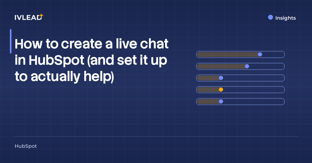 How to create a live chat in HubSpot (and set it up to actually help) — IV-Lead
