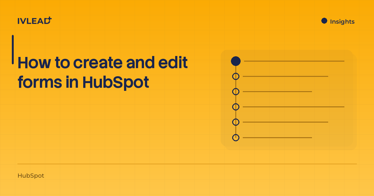 How to create and edit forms in HubSpot — IV-Lead