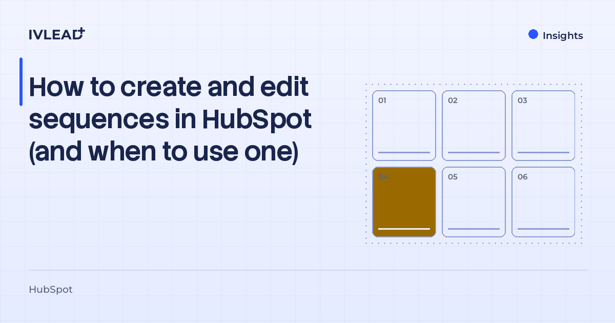 How to create and edit sequences in HubSpot (and when to use one) — IV-Lead
