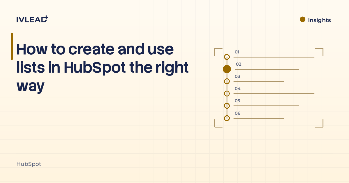 How to create and use lists in HubSpot the right way — IV-Lead