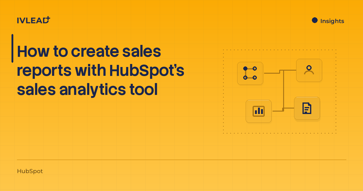 How to create sales reports with HubSpot's sales analytics tool — IV-Lead