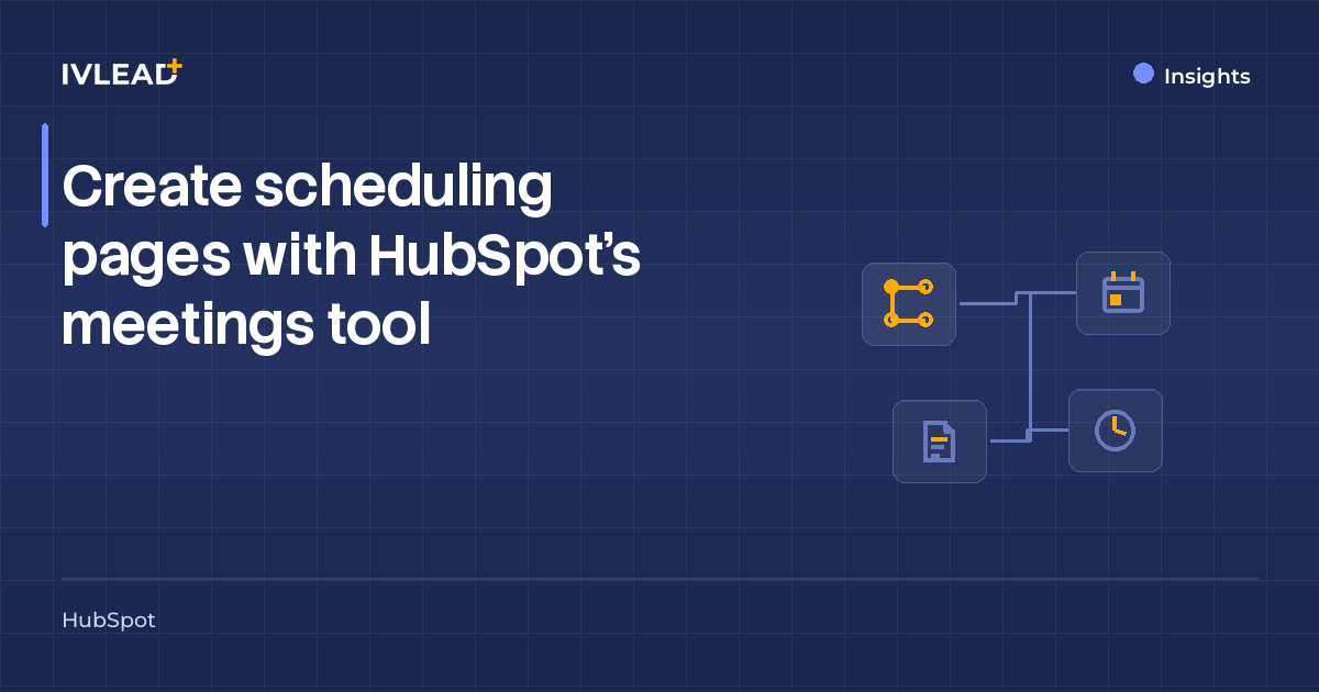 Create scheduling pages with HubSpot's meetings tool — IV-Lead