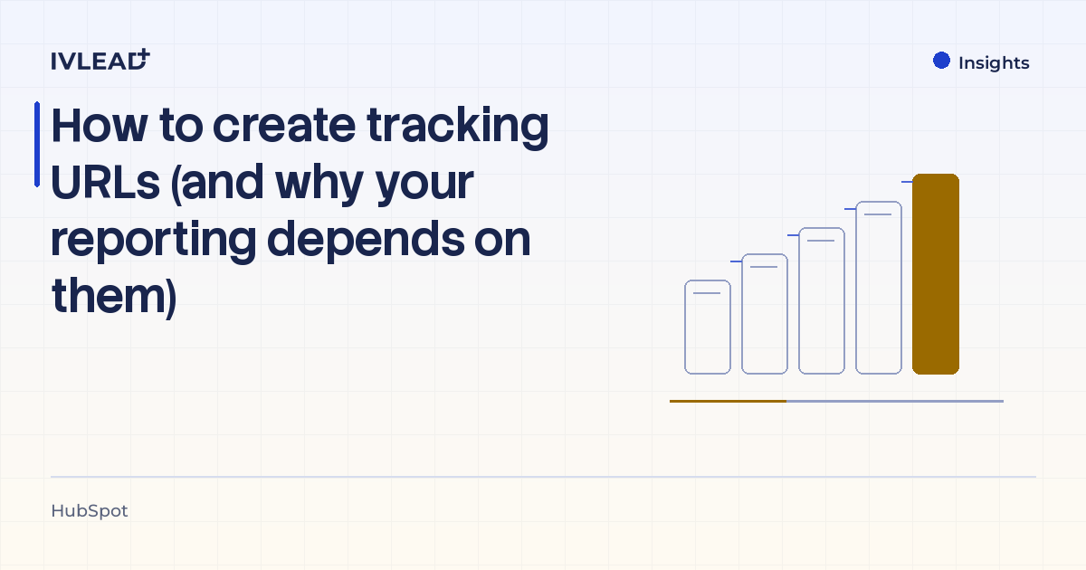 How to create tracking URLs (and why your reporting depends on them) — IV-Lead