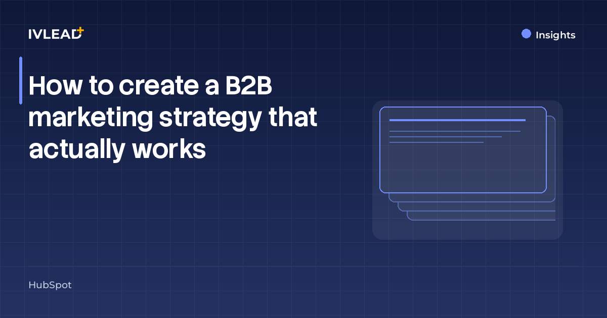 How to create a B2B marketing strategy that actually works — IV-Lead
