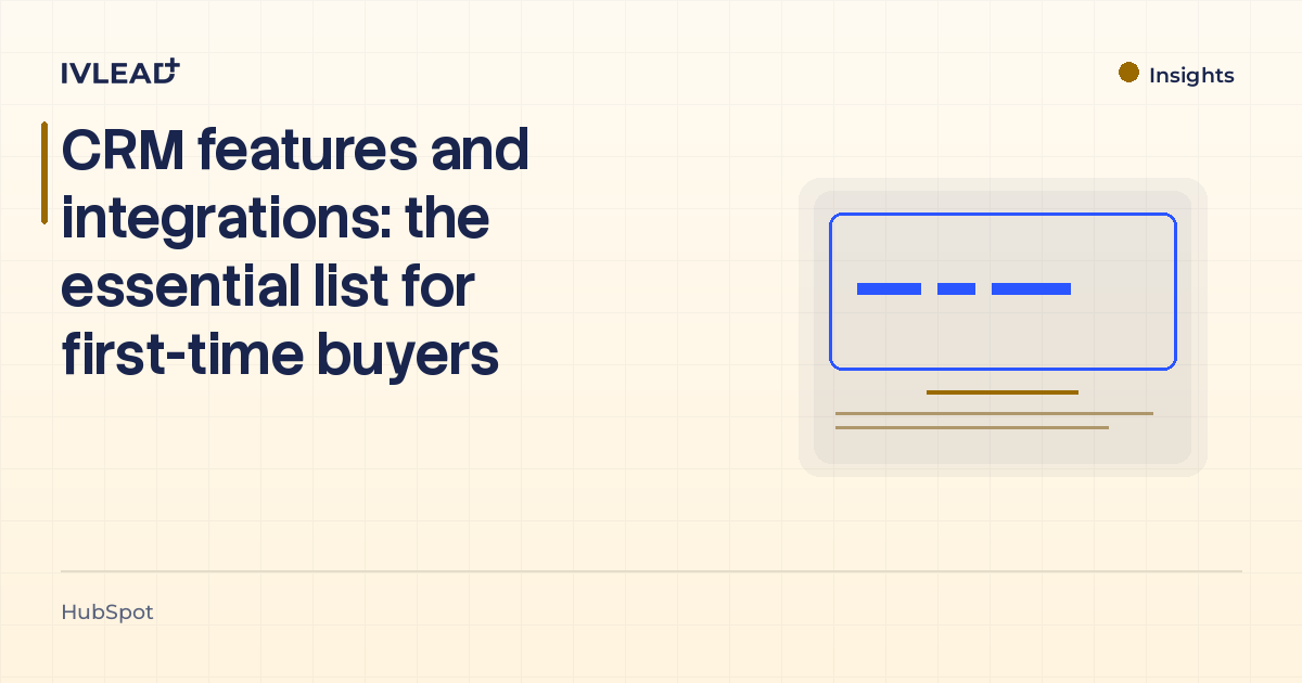 CRM features and integrations: the essential list for first-time buyers — IV-Lead