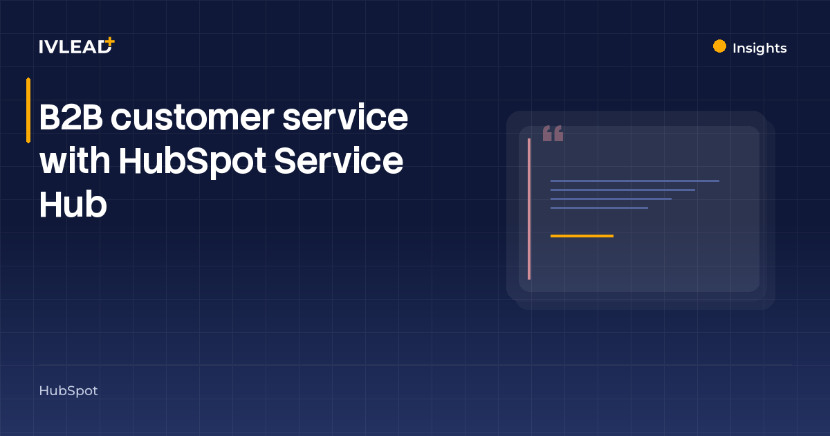 B2B customer service with HubSpot Service Hub — IV-Lead
