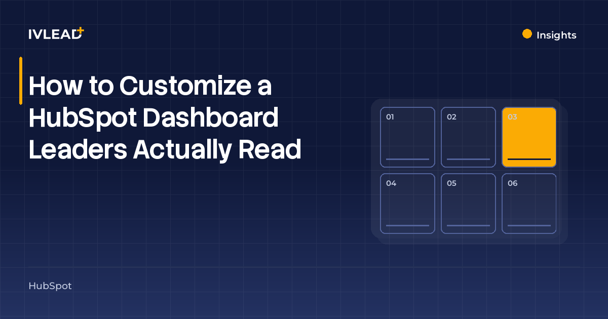 How to Customize a HubSpot Dashboard Leaders Actually Read — IV-Lead