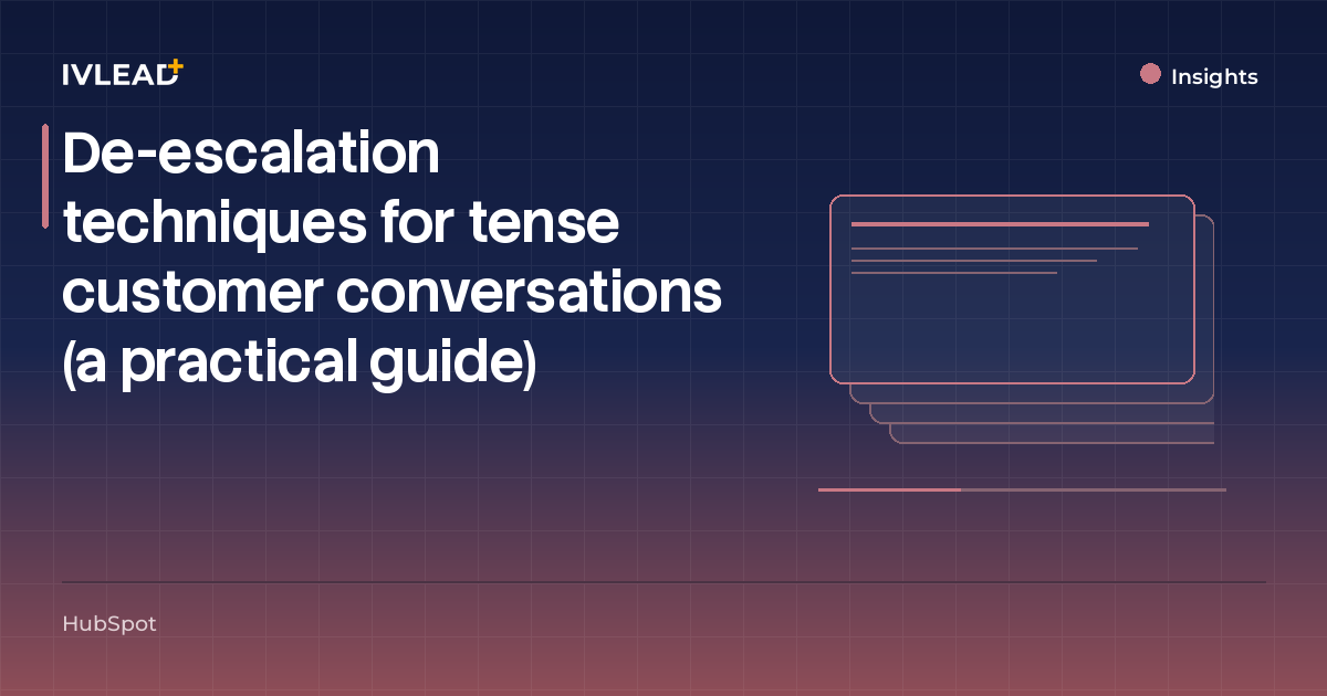 De-escalation techniques for tense customer conversations (a practical guide) — IV-Lead