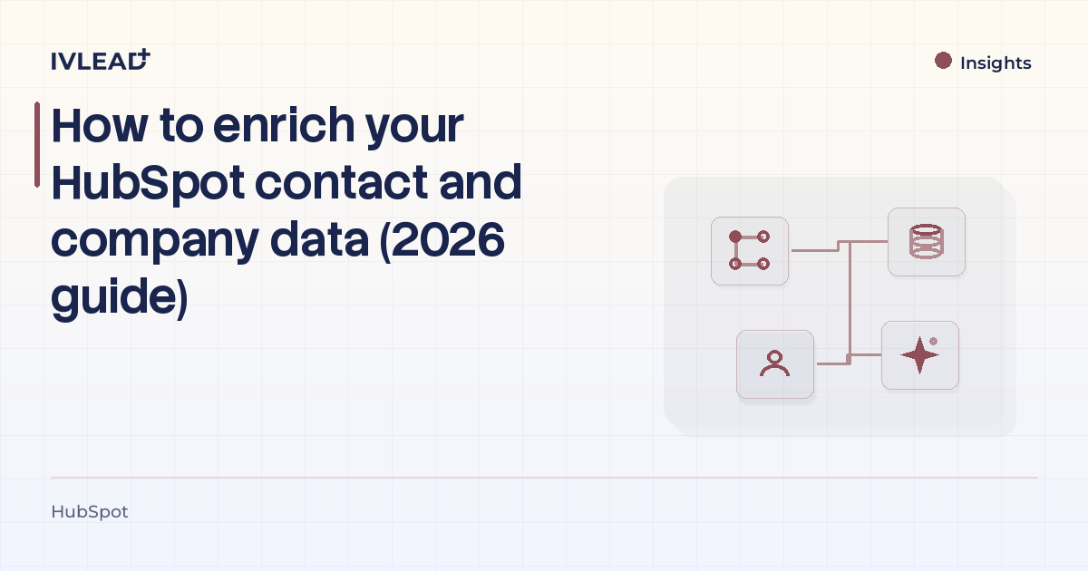 How to enrich your HubSpot contact and company data (2026 guide) — IV-Lead