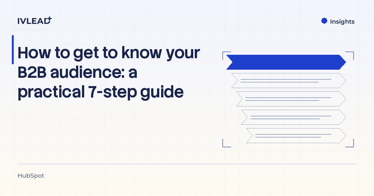 How to get to know your B2B audience: a practical 7-step guide — IV-Lead