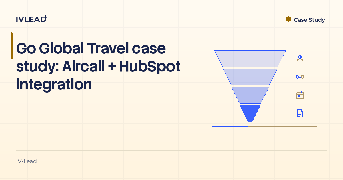 Go Global Travel case study: Aircall + HubSpot integration — IV-Lead