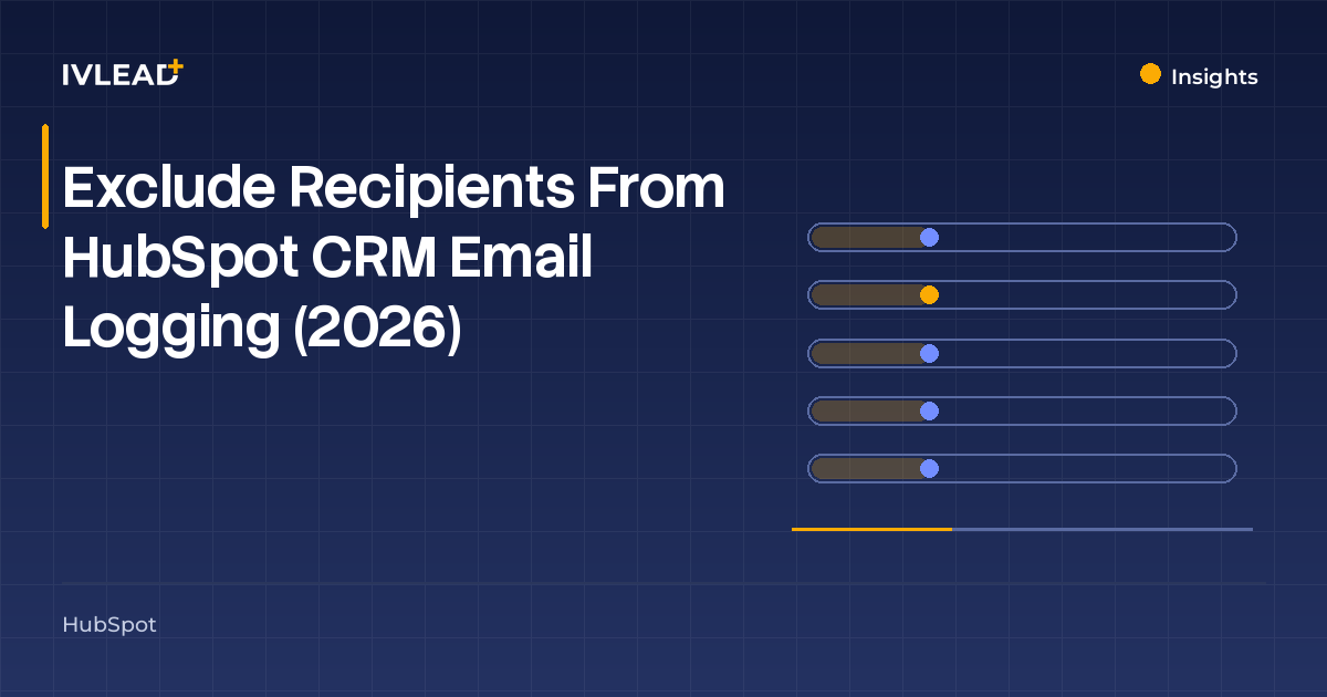 Exclude Recipients From HubSpot CRM Email Logging (2026) — IV-Lead