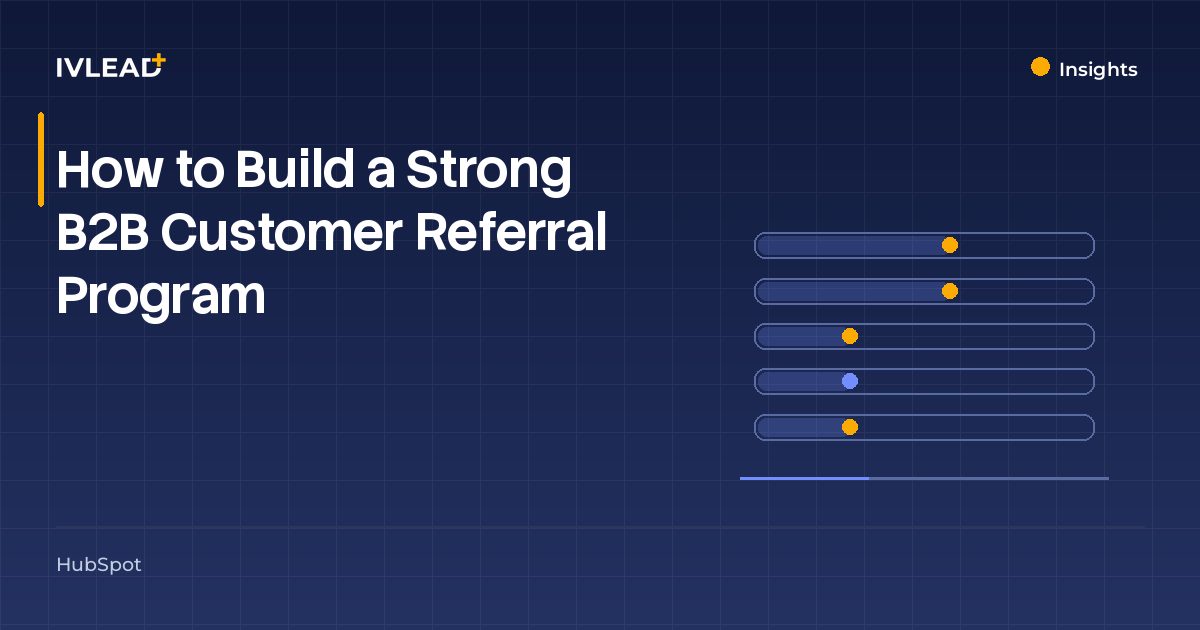 How to Build a Strong B2B Customer Referral Program — IV-Lead
