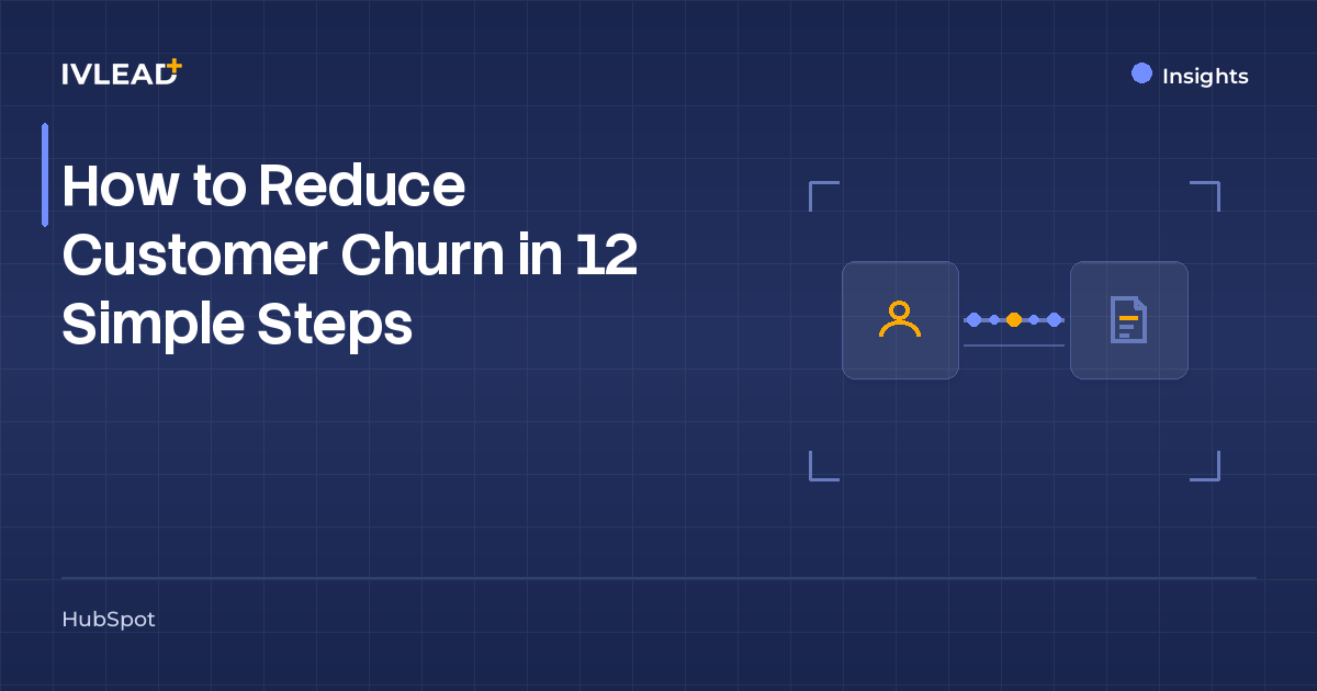 How to Reduce Customer Churn in 12 Simple Steps — IV-Lead