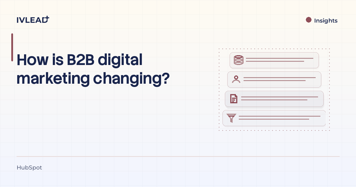How is B2B digital marketing changing? — IV-Lead