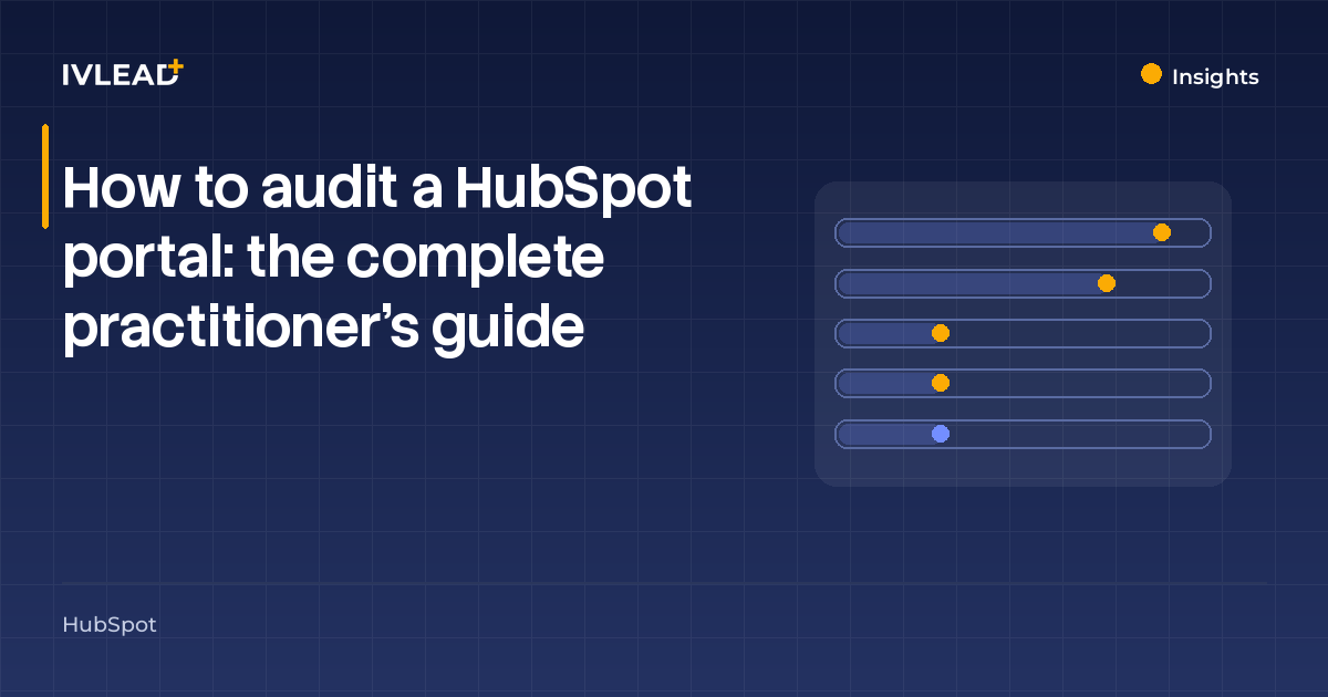 How to audit a HubSpot portal: the complete practitioner's guide — IV-Lead