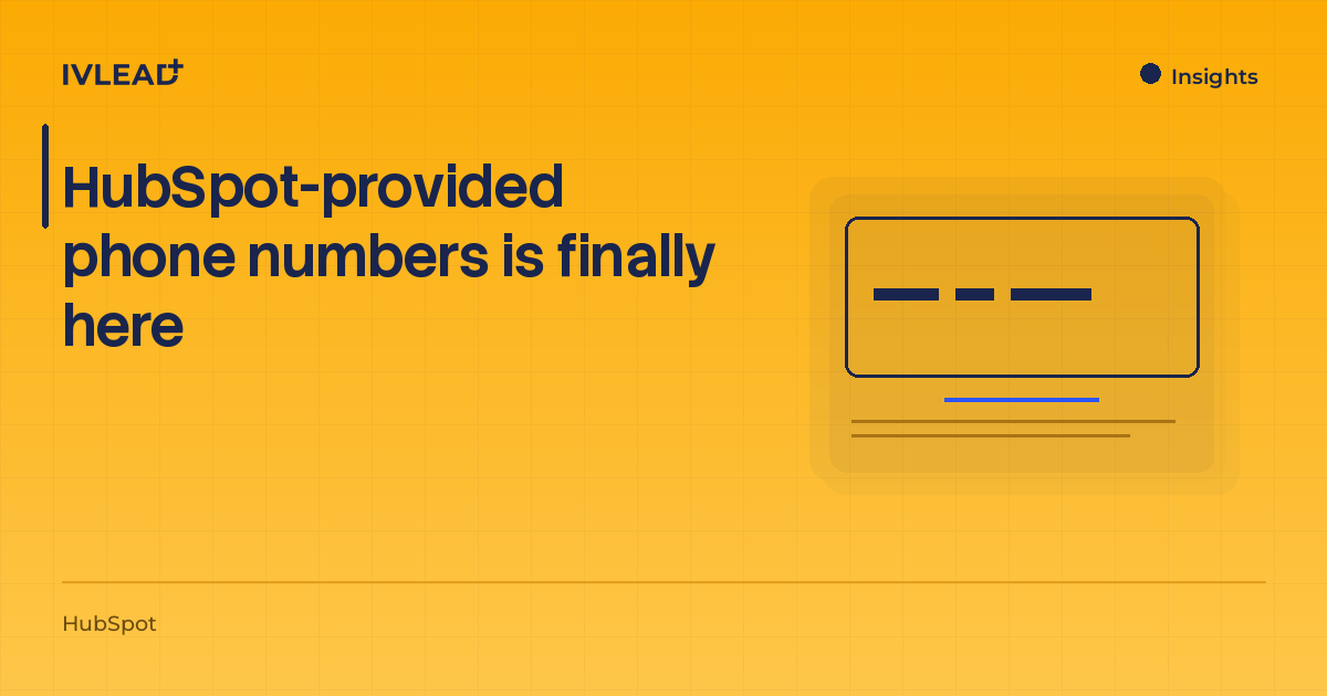 HubSpot-provided phone numbers is finally here — IV-Lead