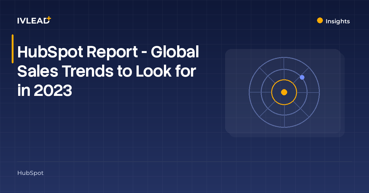 HubSpot Report - Global Sales Trends to Look for in 2023 — IV-Lead