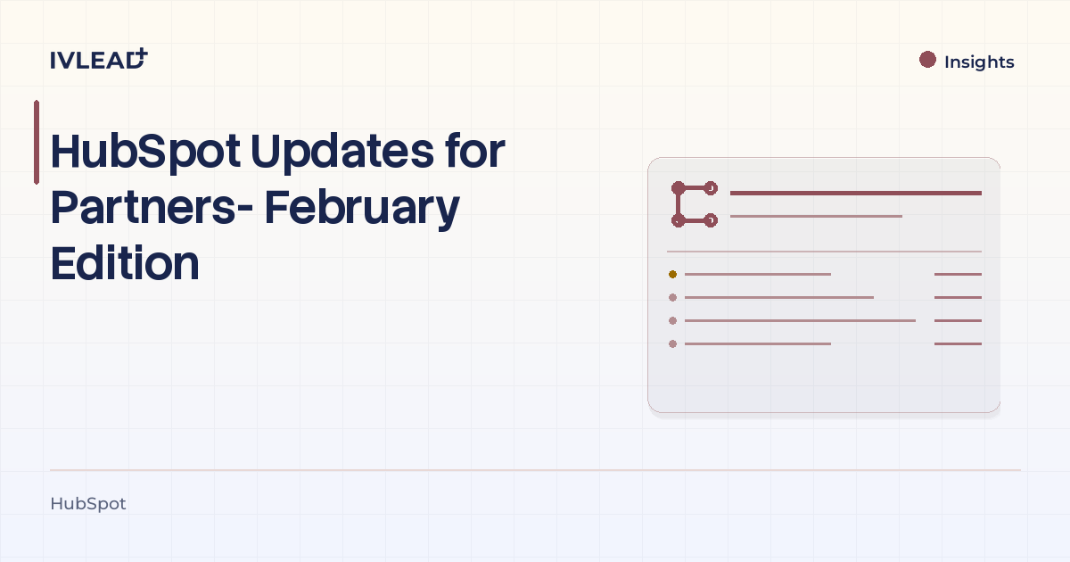 HubSpot Updates for Partners- February Edition — IV-Lead