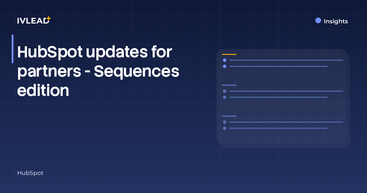 HubSpot updates for partners - Sequences edition — IV-Lead