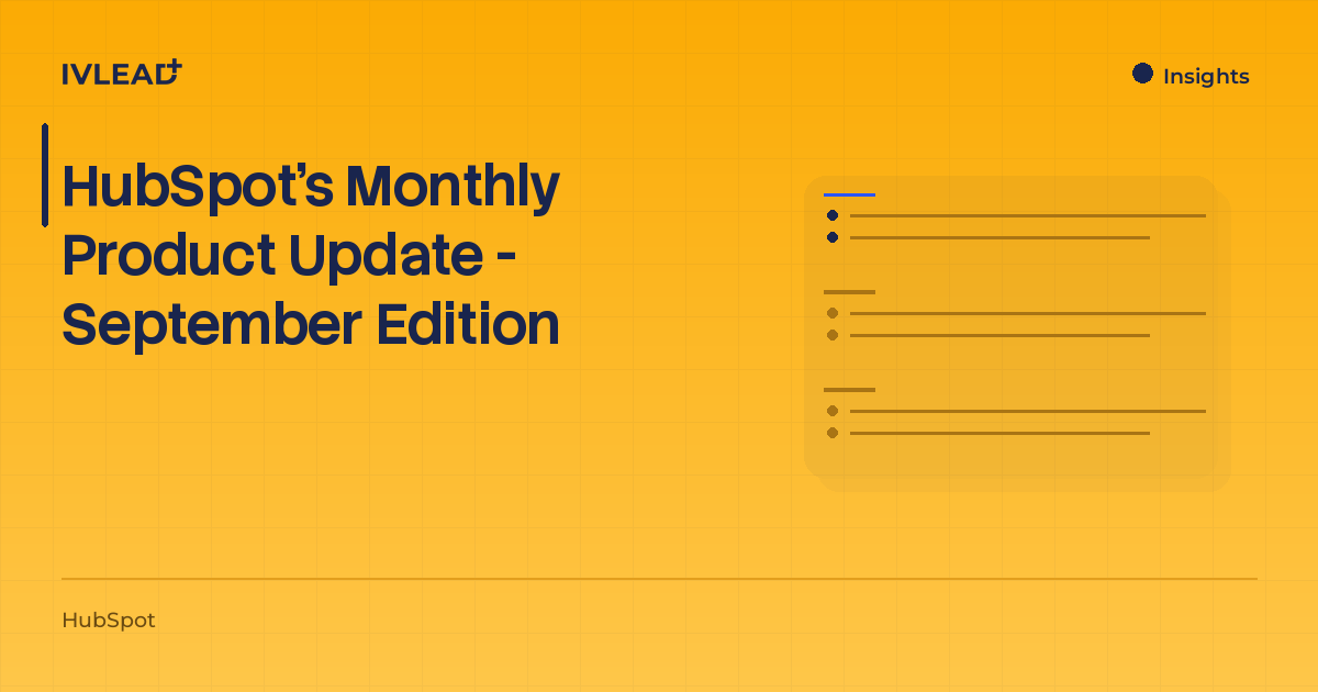 HubSpot's Monthly Product Update - September Edition — IV-Lead