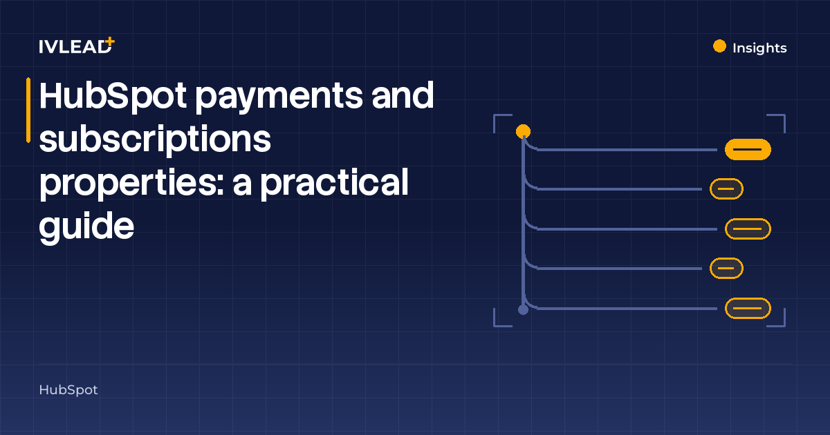 HubSpot payments and subscriptions properties: a practical guide — IV-Lead