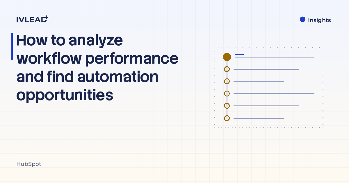 How to analyze workflow performance and find automation opportunities — IV-Lead