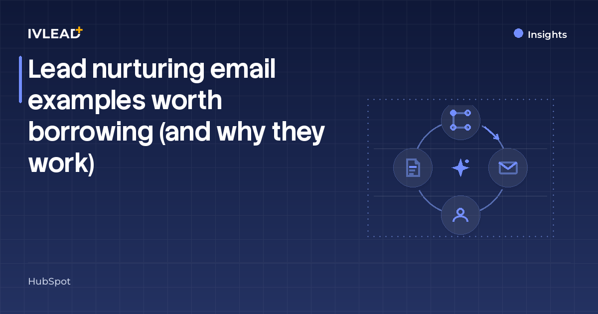 Lead nurturing email examples worth borrowing (and why they work) — IV-Lead