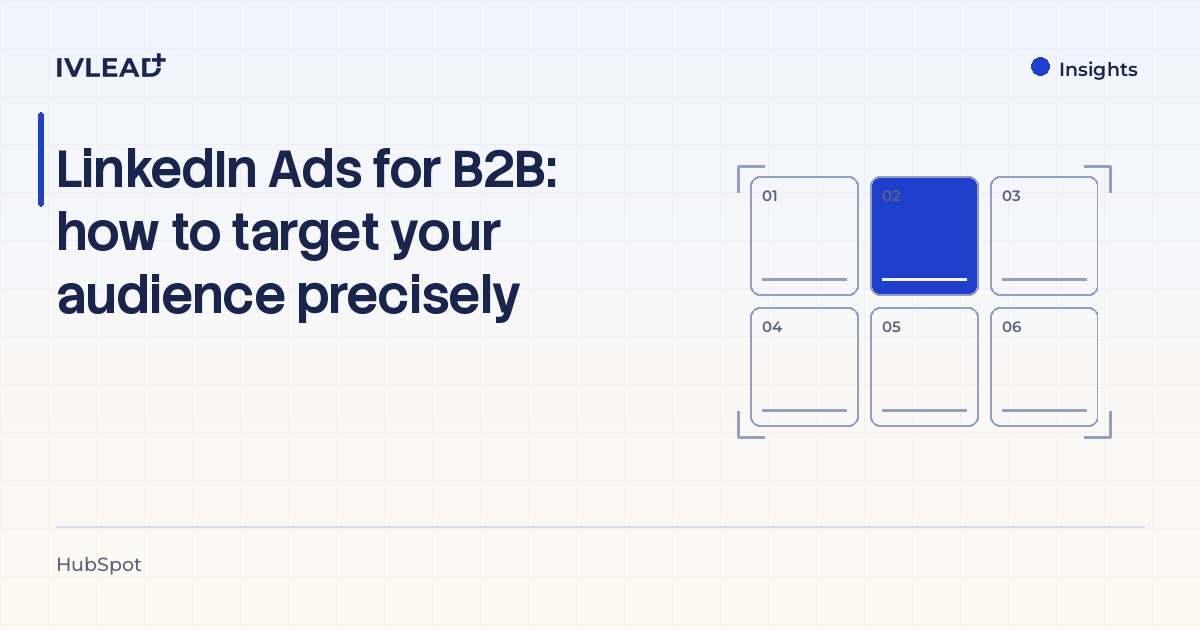 LinkedIn Ads for B2B: how to target your audience precisely — IV-Lead