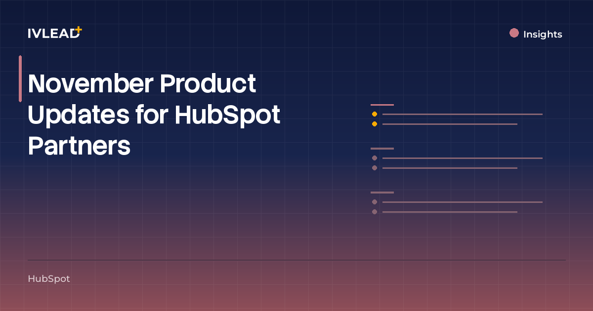 November Product Updates for HubSpot Partners — IV-Lead