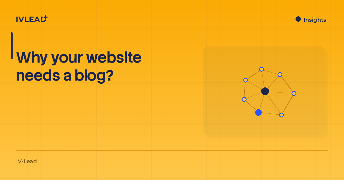 Why your website needs a blog? — IV-Lead
