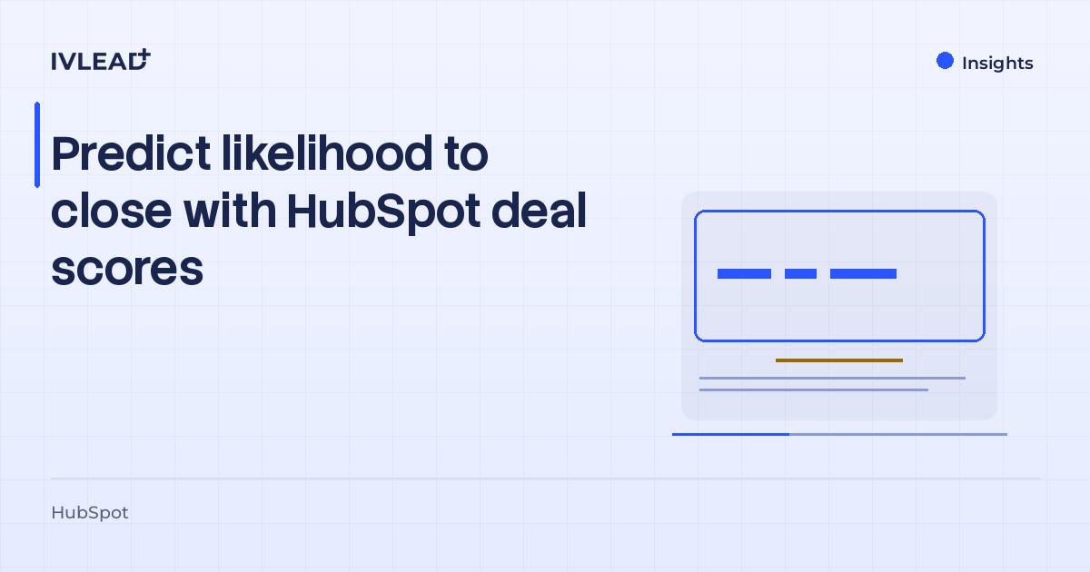 Predict likelihood to close with HubSpot deal scores — IV-Lead
