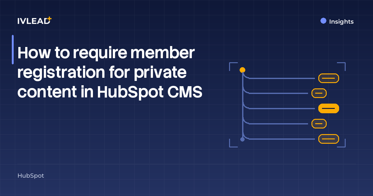 How to require member registration for private content in HubSpot CMS — IV-Lead