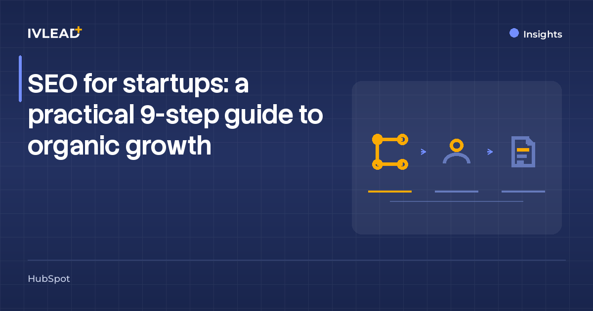 SEO for startups: a practical 9-step guide to organic growth — IV-Lead