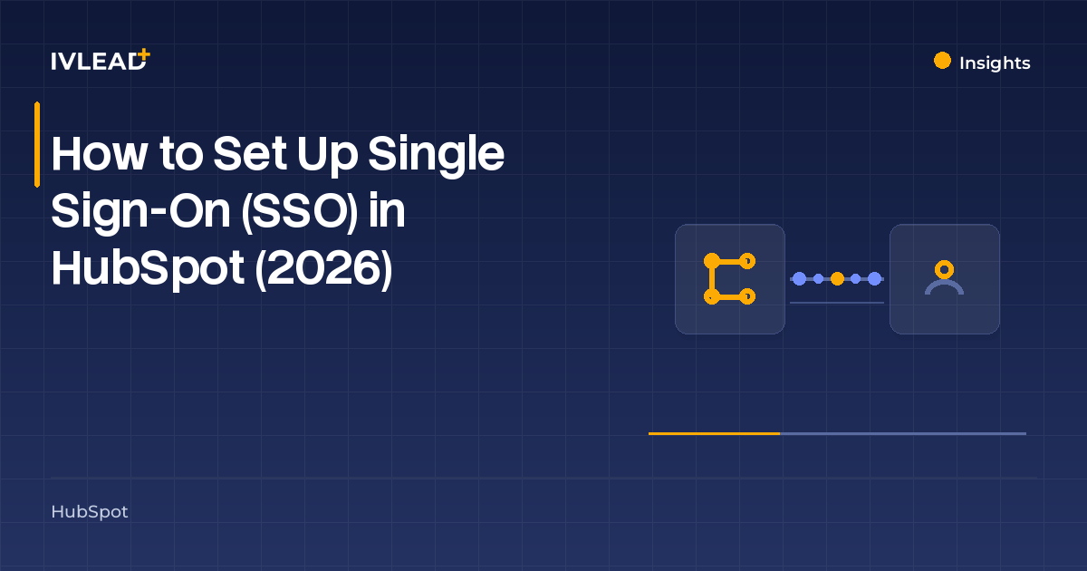 How to Set Up Single Sign-On (SSO) in HubSpot (2026) — IV-Lead