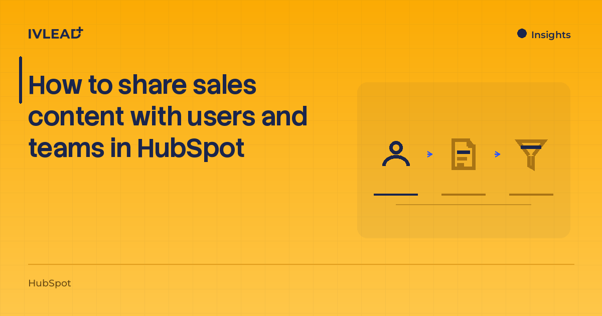 How to share sales content with users and teams in HubSpot — IV-Lead