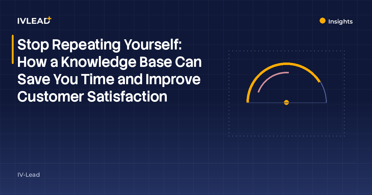Stop Repeating Yourself: How a Knowledge Base Can Save You Time and Improve Customer Satisfaction — IV-Lead