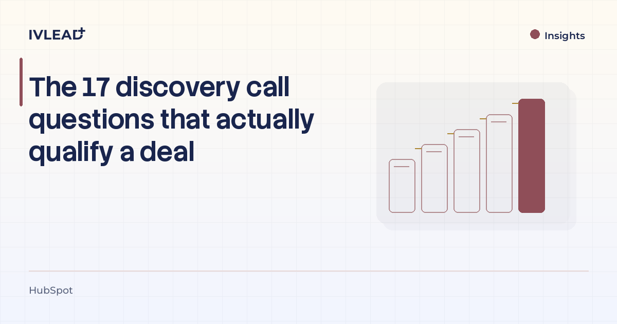 The 17 discovery call questions that actually qualify a deal — IV-Lead