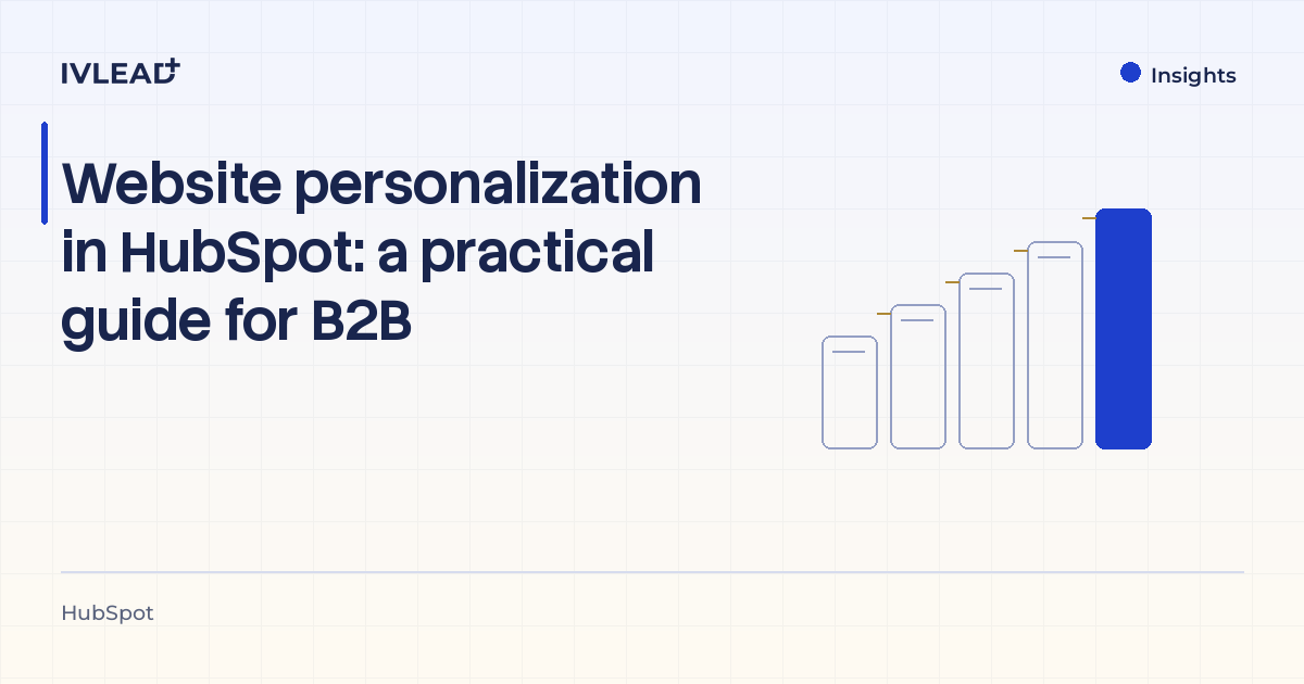 Website personalization in HubSpot: a practical guide for B2B — IV-Lead