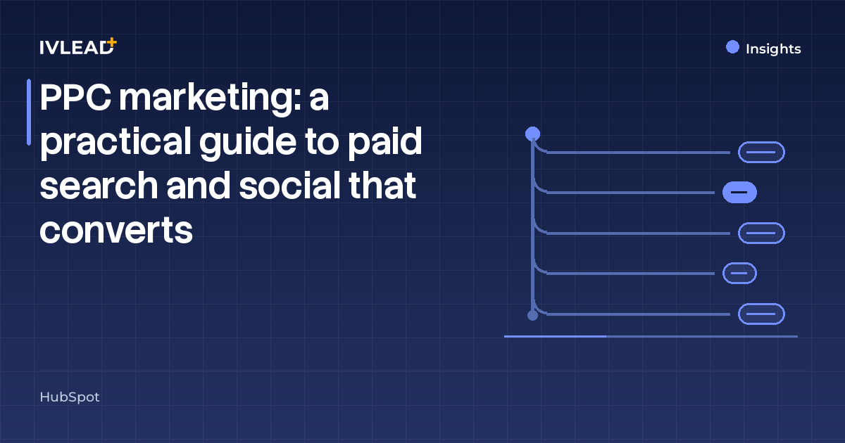 PPC marketing: a practical guide to paid search and social that converts — IV-Lead