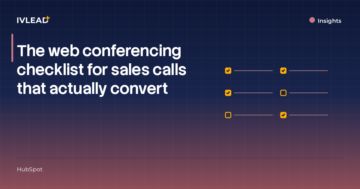 The web conferencing checklist for sales calls that actually convert — IV-Lead