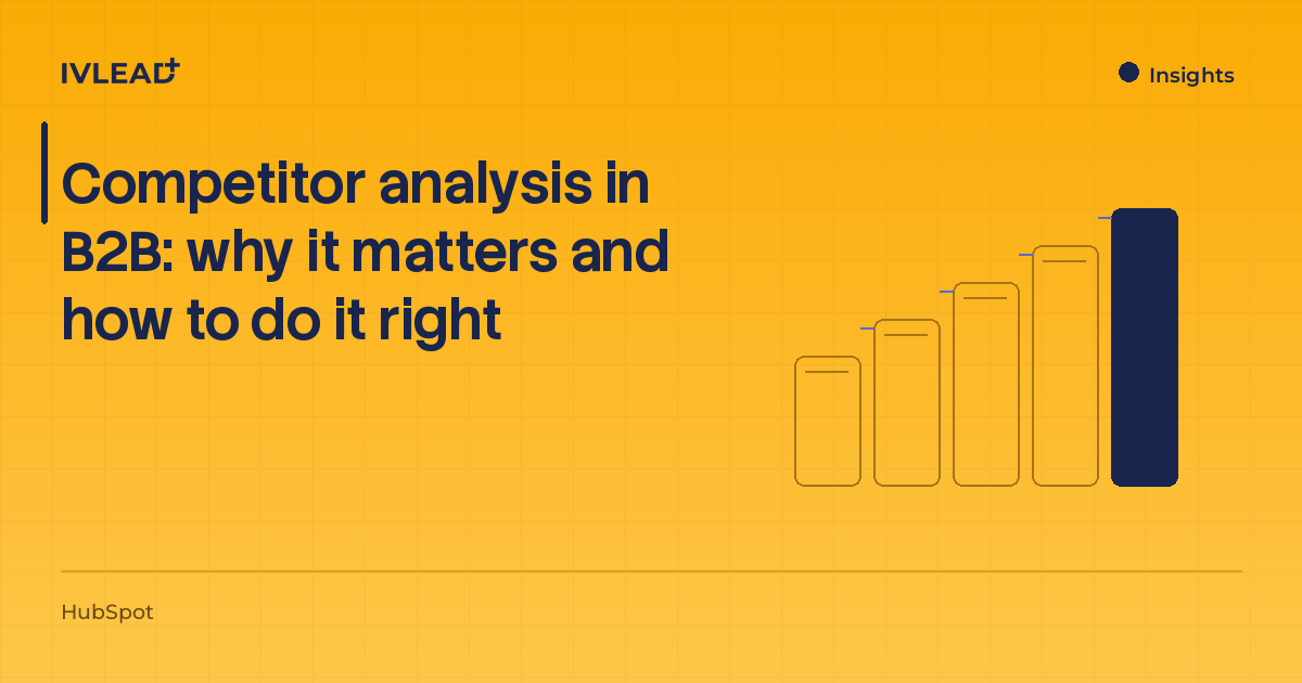 Competitor analysis in B2B: why it matters and how to do it right — IV-Lead