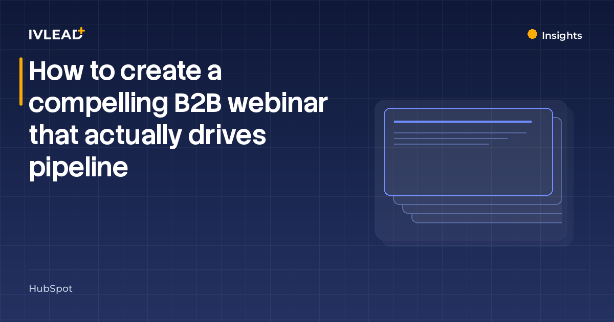 How to create a compelling B2B webinar that actually drives pipeline — IV-Lead