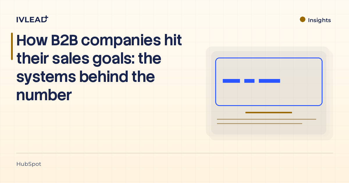 How B2B companies hit their sales goals: the systems behind the number — IV-Lead