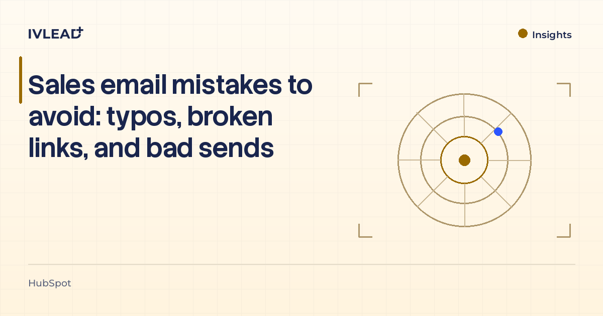 Sales email mistakes to avoid: typos, broken links, and bad sends — IV-Lead