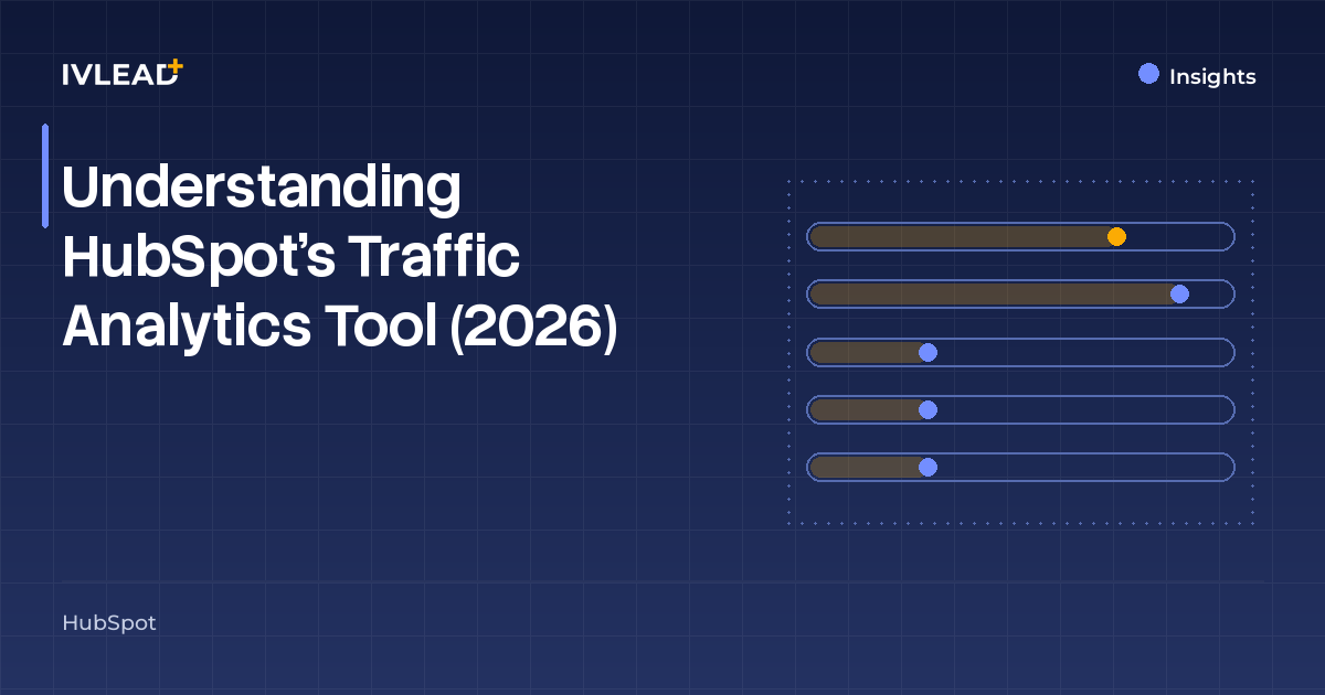 Understanding HubSpot's Traffic Analytics Tool (2026) — IV-Lead
