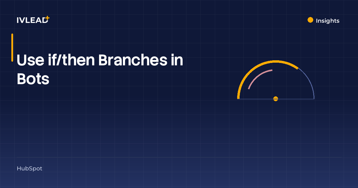Use if/then Branches in Bots — IV-Lead